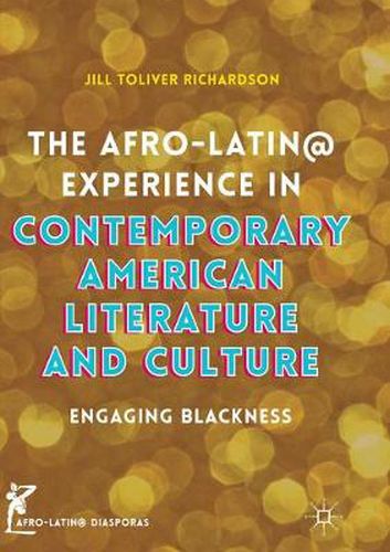 Cover image for The Afro-Latin@ Experience in Contemporary American Literature and Culture: Engaging Blackness