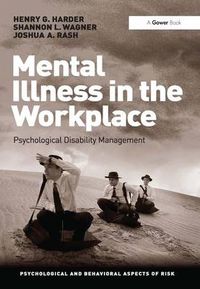 Cover image for Mental Illness in the Workplace: Psychological Disability Management