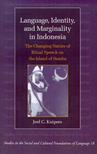 Cover image for Language, Identity, and Marginality in Indonesia: The Changing Nature of Ritual Speech on the Island of Sumba