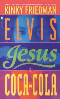 Cover image for Elvis, Jesus and Coca-Cola: A Novel