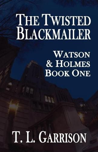 Cover image for The Twisted Blackmailer - Watson and Holmes Book 1