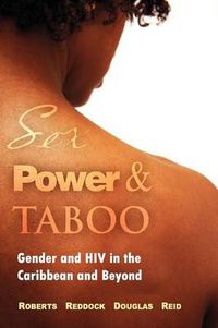 Cover image for Sex Power & Taboo: Gender and HIV in the Caribbean and Beyond