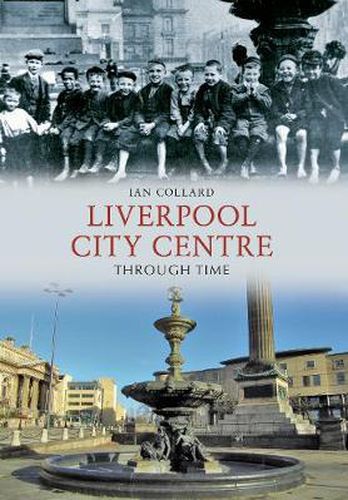Cover image for Liverpool City Centre Through Time