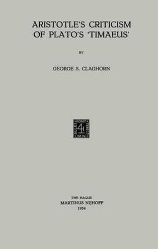 Aristotle's Criticism of Plato's 'Timaeus, George S. Claghorn ...