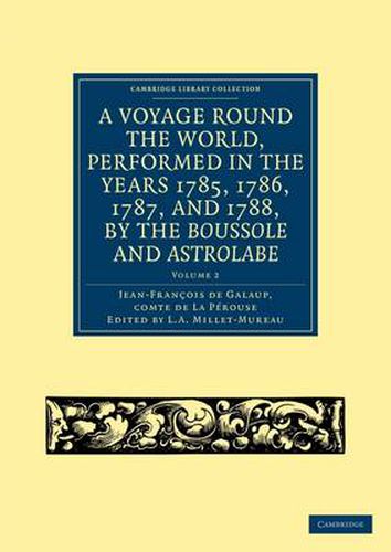 Cover image for A Voyage round the World, Performed in the Years 1785, 1786, 1787, and 1788, by the Boussole and Astrolabe