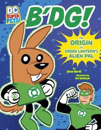 Cover image for B'dg!: The Origin of Green Lantern's Alien Pal