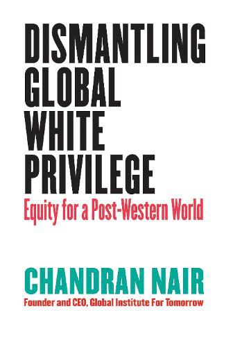 Dismantling Global White Privilege: Equity for a Post-Western World