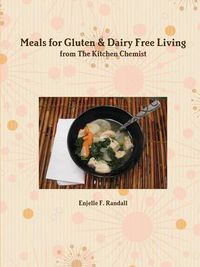 Cover image for Meals for Gluten & Dairy Free Living from The Kitchen Chemist