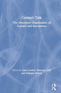 Cover image for Contact Talk: The Discursive Organization of Contact and Boundaries