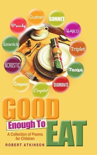 Cover image for Good Enough To Eat: A Collection of Poems for Children