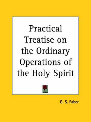 Cover image for Practical Treatise on the Ordinary Operations of the Holy Spirit (1824)