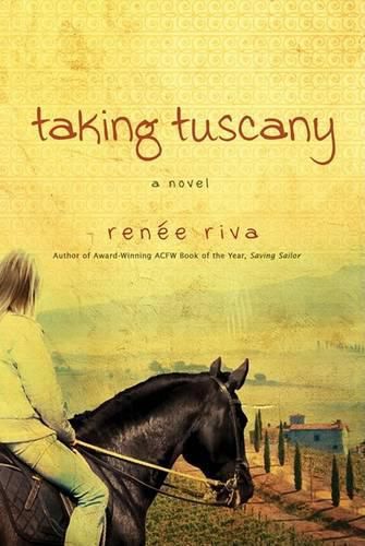 Cover image for Taking Tuscany: A Novel