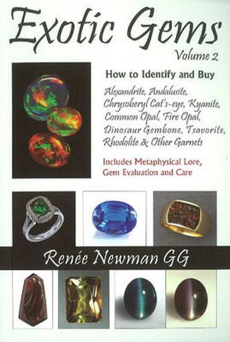 Cover image for Exotic Gems: Volume 2 -- How to Identify & Buy Alexandrite, Andalusite, Chrysoberyl Cat's-eye, Kyanite, Common Opal, Fire Opal, Dinosaur Gembone, Tsavorite, Rhodolite & Other Garnets