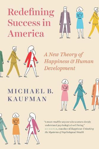 Cover image for Redefining Success in America: A New Theory of Happiness and Human Development