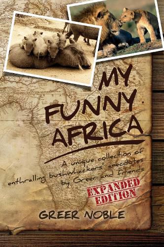 Cover image for My Funny Africa: A unique collection of enthralling bushwhackers' anecdotes by Greer and friends