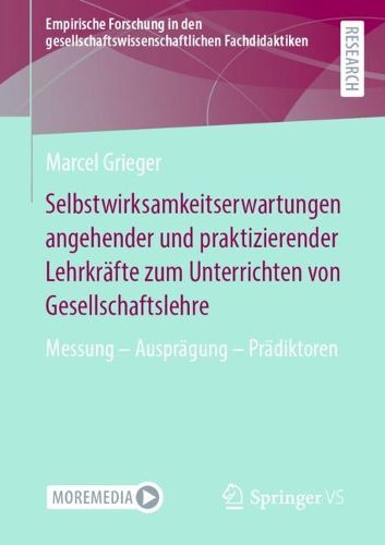 Cover image for Selbstwirksamkeitserwartungen angehender und praktizierender Lehrkraefte zum Unterrichten von Gesellschaftslehre
