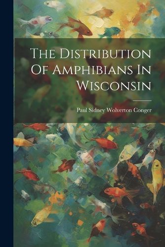 Cover image for The Distribution Of Amphibians In Wisconsin