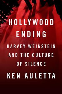 Cover image for Hollywood Ending: Harvey Weinstein and the Culture of Silence