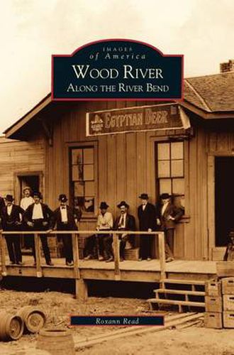 Cover image for Wood River: Along the River Bend