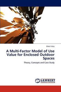 Cover image for A Multi-Factor Model of Use Value for Enclosed Outdoor Spaces