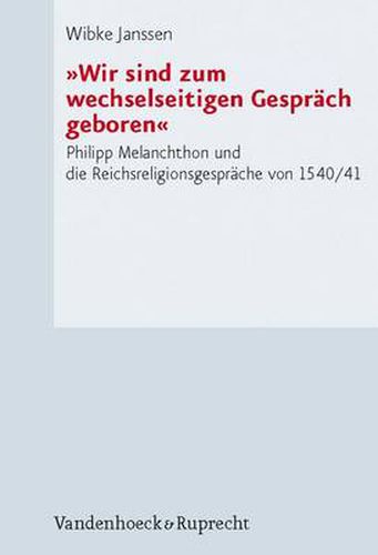Cover image for Forschungen zur Kirchen- und Dogmengeschichte: Philipp Melanchthon und die ReichsreligionsgesprAche von 1540/41