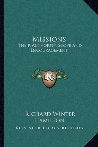 Missions: Their Authority, Scope and Encouragement: An Essay (1846)