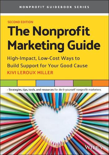 Cover image for The Nonprofit Marketing Guide: High-Impact, Low-Cost Ways to Build Support for Your Good Cause