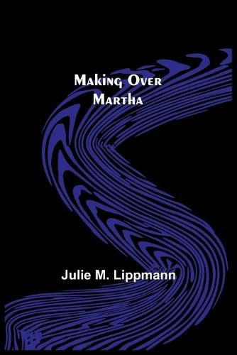 Cover image for Making Over Martha