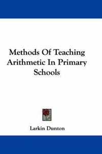 Cover image for Methods of Teaching Arithmetic in Primary Schools