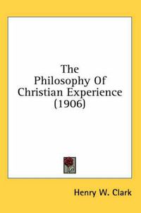 Cover image for The Philosophy of Christian Experience (1906)