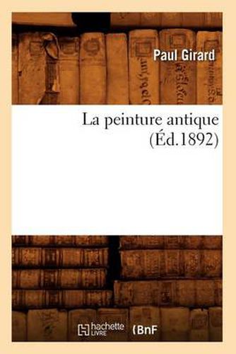 Cover image for La Peinture Antique (Ed.1892)