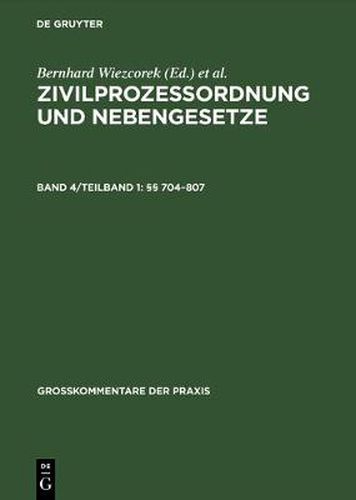 Zivilprozessordnung und Nebengesetze, Band 4/Teilband 1,  704-807