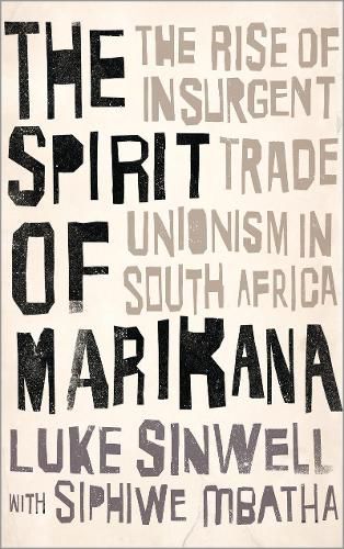 Cover image for The Spirit of Marikana: The Rise of Insurgent Trade Unionism in South Africa