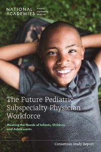 Cover image for The Future Pediatric Subspecialty Physician Workforce