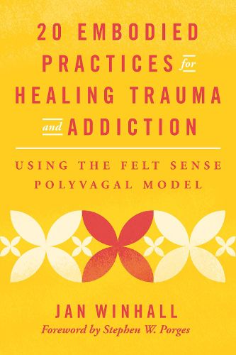 20 Embodied Practices for Healing Trauma and Addiction