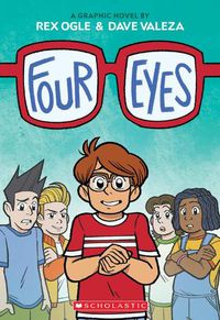 Cover image for Four Eyes: A Graphic Novel (Four Eyes #1)