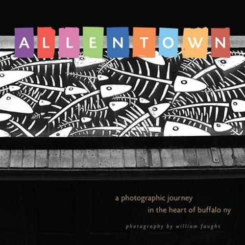 Cover image for Allentown:: A Photographic Journey in the Heart of Buffalo, NY