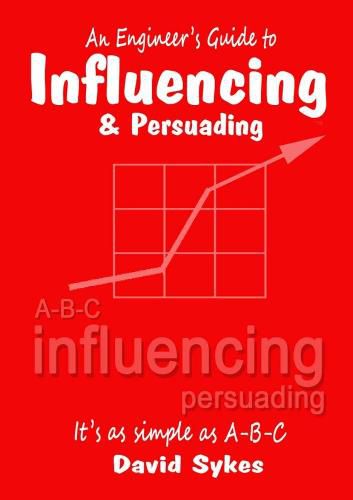 Cover image for An Engineer's Guide to Influencing and Persuading