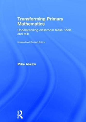 Cover image for Transforming Primary Mathematics: Understanding classroom tasks, tools and talk