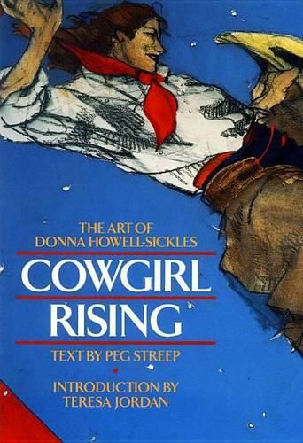 Cover image for Cowgirl Rising: The Art of Donna Howell Sickles