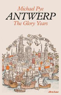 Cover image for Antwerp: The Glory Years