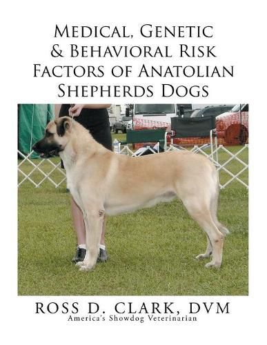 Medical, Genetic & Behavioral Risk Factors of Anatolian Shepherds Dogs