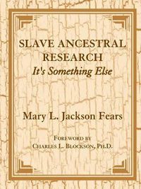 Cover image for Slave Ancestral Research: It's Something Else