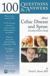 Cover image for 100 Questions  &  Answers About Celiac Disease And Sprue: A Lahey Clinic Guide