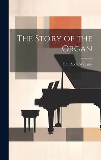 Cover image for The Story of the Organ