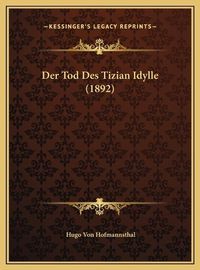 Cover image for Der Tod Des Tizian Idylle (1892)