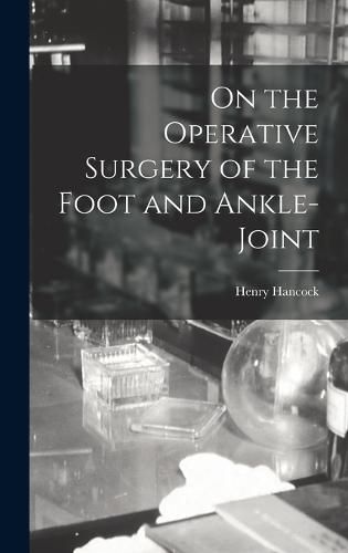 Cover image for On the Operative Surgery of the Foot and Ankle-Joint