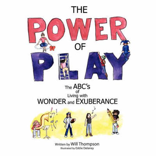 Cover image for The Power of Play: The ABC's of Living with Wonder and Exuberance