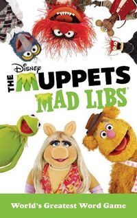 Cover image for The Muppets Mad Libs: World's Greatest Word Game