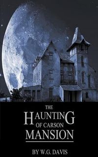 Cover image for The Haunting of Carson Mansion